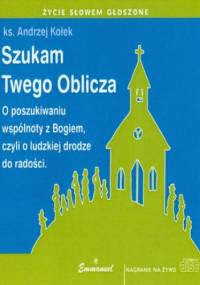 Szukam Twego Oblicza - Andrzej Kołek Ks.