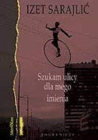 Szukam ulicy dla mego imienia - Izet Sarajlić