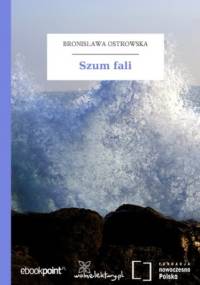 Szum fali - Bronisława Ostrowska