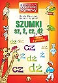 SZUMKI-zabaway z głoskami sz, ż, cz, dż. - Izabela Spychał, Beata Dawczak