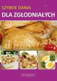 Szybkie dania dla zgłodniałych - praca zbiorowa