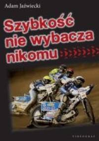 Szybkość nie wybacza nikomu - Adam Jaźwiecki