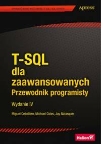 T-SQL dla zaawansowanych. Przewodnik programisty. Wydanie IV