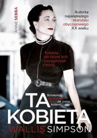 Ta kobieta. Wallis Simpson - Anne Sebba