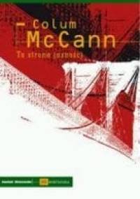 Ta strona jasności - Colum McCann