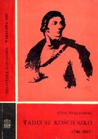 Tadeusz Kościuszko 1746-1817 : poradnik bibliograficzny