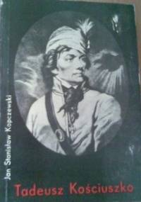 Tadeusz Kościuszko - Jan Stanisław Kopczewski