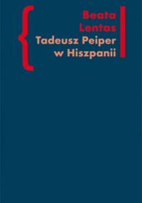 Tadeusz Peiper w Hiszpanii - Beata Lentas