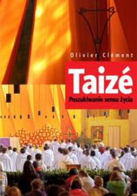 Taizé: Poszukiwanie sensu życia - Olivier Clément