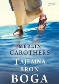 Tajemna broń Boga - Merlin R. Carothers