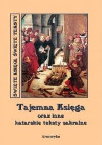 Tajemna księga oraz inne katarskie teksty sakralne - autor nieznany
