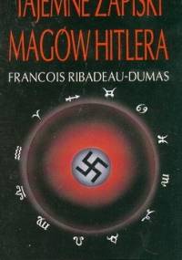 Tajemne zapiski magów Hitlera - Francois Ribadeau-Dumas