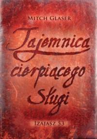 Tajemnica cierpiącego Sługi - Mitch Glaser