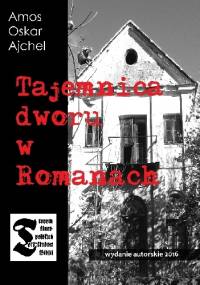 Tajemnica dworu w Romanach - Amos Oskar Ajchel