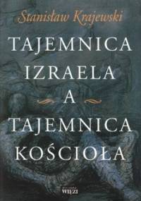 Tajemnica Izraela a tajemnica Kościoła - Stanisław Krajewski