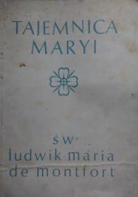 Tajemnica Maryi - Ludwik Maria Grignion de Montfort