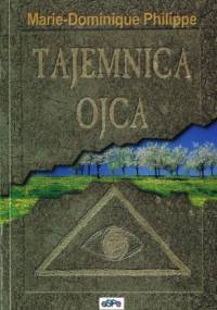 Tajemnica Ojca - Marie-Dominique Philippe