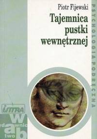 Tajemnica pustki wewnętrznej - Piotr Fijewski