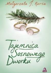 Tajemnica Sosnowego Dworku - Małgorzata J. Kursa