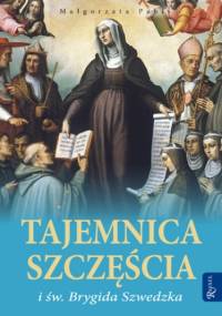 Tajemnica szczęścia i św. Brygida Szwedzka - Małgorzata Pabis