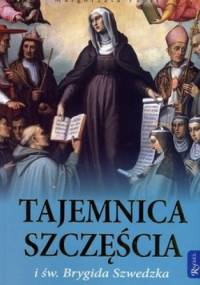 Tajemnica szczęścia i św.Brygida Szwedzka - Małgorzata Pabis