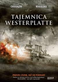 Tajemnica Westerplatte - Aldona Rogulska, Paweł Chochlew