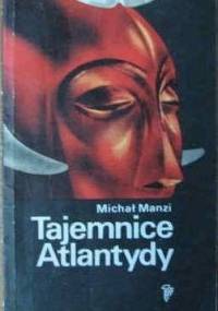 Tajemnice Atlantydy - Michał Manzi