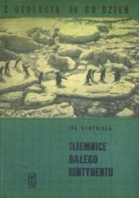 Tajemnice białego kontynentu - Ewa Stupnicka