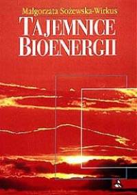 Tajemnice bioenergii - Małgorzata Sożewska-Wirkus