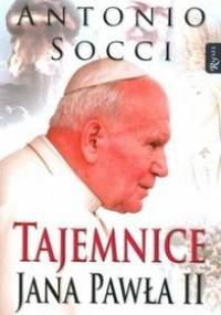 Tajemnice Jana Pawła II - Antonio Socci