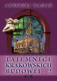 Tajemnice krakowskich budowli  2 - Andrzej Nazar