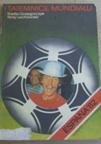 Tajemnice Mundialu Espana '82 - Stefan Grzegorczyk, Jerzy Lechowski