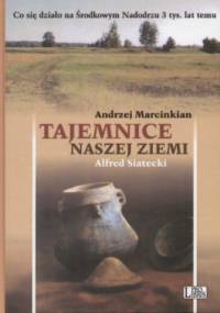 Tajemnice naszej ziemi - Andrzej Marcinkian, Alfred Siatecki