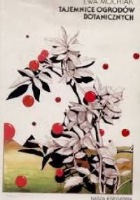 Tajemnice ogrodów botanicznych - Ewa Mochtak