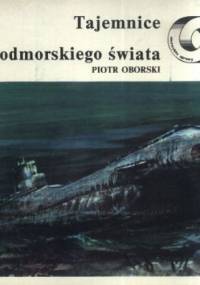 Tajemnice podmorskiego świata - Piotr Oborski