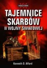 Tajemnice skarbów II wojny światowej - Kenneth D. Alford