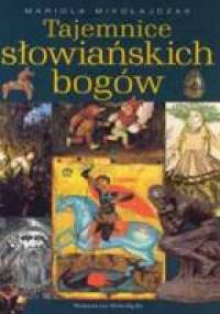 Tajemnice słowiańskich bogów - Mariola Mikołajczak