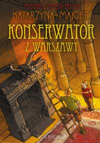 Tajemnice starego pałacu. Konserwator z Warszawy - Katarzyna Majgier