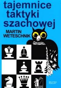 Tajemnice taktyki szachowej - Martin Weteschnik