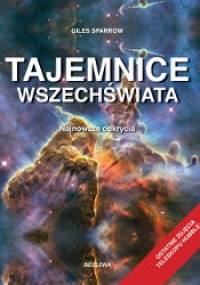 Tajemnice wszechświata. Najnowsze odkrycia - Giles Sparrow