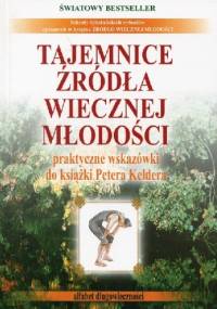 Tajemnice źródła wiecznej młodośc - Kelder Peter