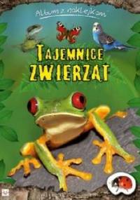 Tajemnice zwierząt. Album z naklejkami - Agnieszka Bator