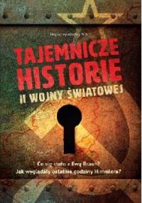 Tajemnicze historie II wojny światowej - praca zbiorowa