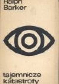 Tajemnicze katastrofy - Ralph Baker