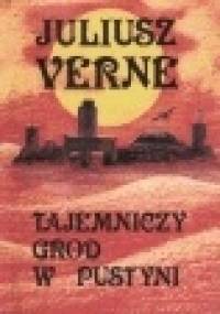 Tajemniczy gród w pustyni - Juliusz Verne