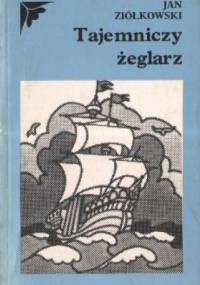 Tajemniczy żeglarz - Jan Ziółkowski