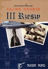 Tajne bronie III Rzeszy - Roger Ford