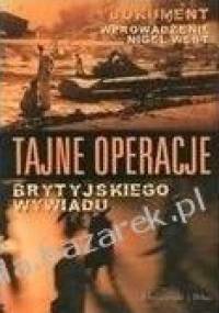 Tajne operacje brytyjskiego wywiadu - praca zbiorowa, Nigel West