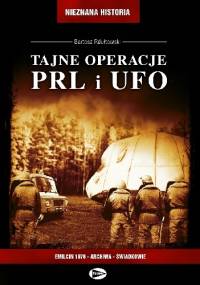 Tajne operacje PRL. i UFO - Bartosz Rdułtowski