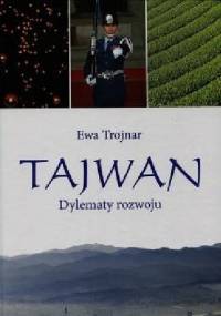 Tajwan. Dylematy rozwoju - Ewa Trojnar